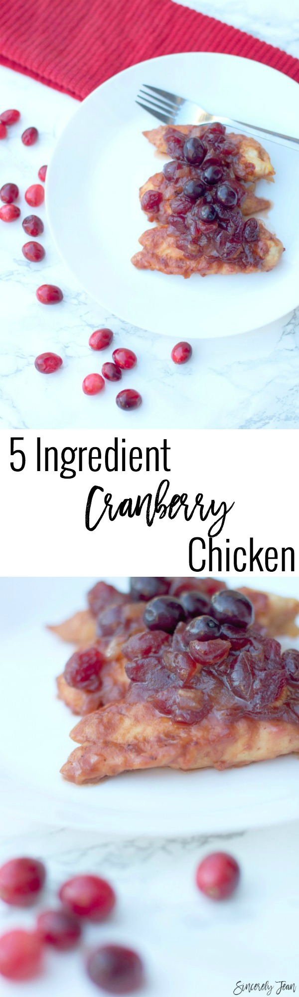 Five ingredient Cranberry Chicken - perfect for the holidays! By SincerelyJean.com, Your home for 5 ingredient recipes